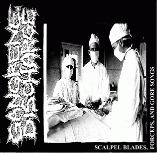 Gangrene Discharge : Scalpel Blades, Forceps, and Gore Songs